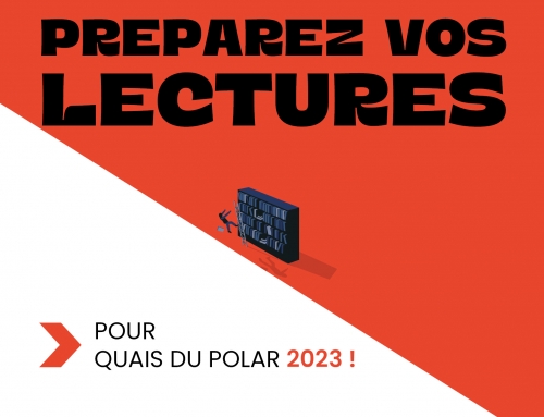 Préparez vos lectures pour Quais du Polar 2023 !